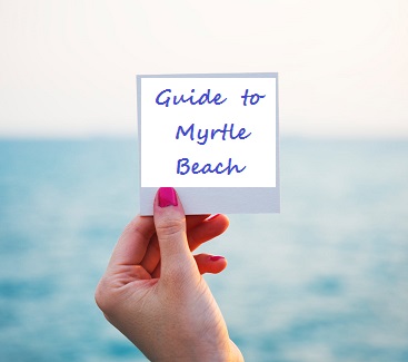 guide to myrtle beach sc